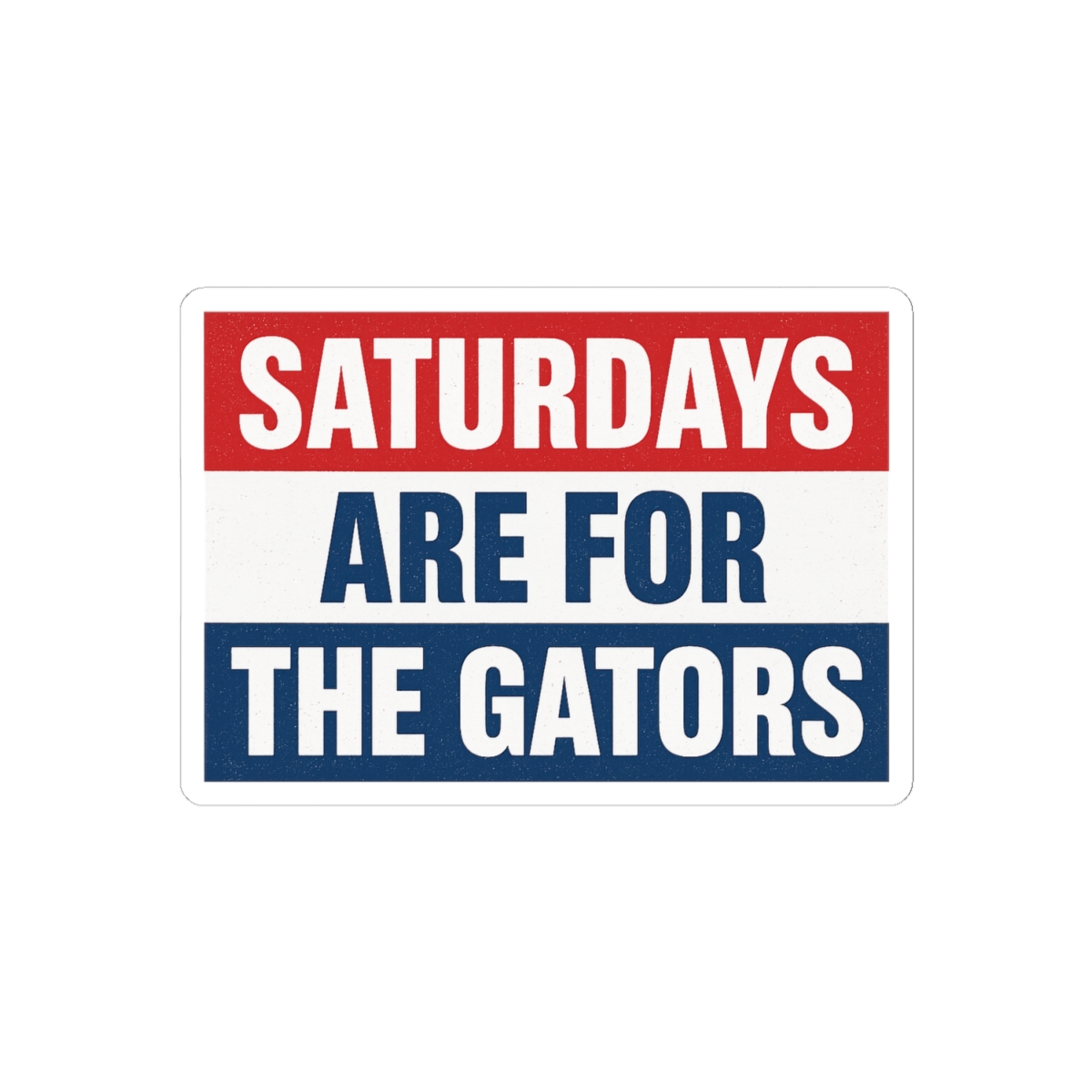 Saturdays Are For The Gators Funny Parody Sticker - alternate angle 1, merchandise